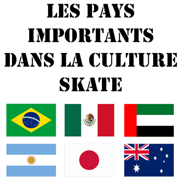 Les Pays Importants dans la Culture Skate